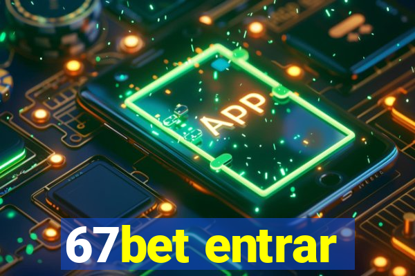 67bet entrar